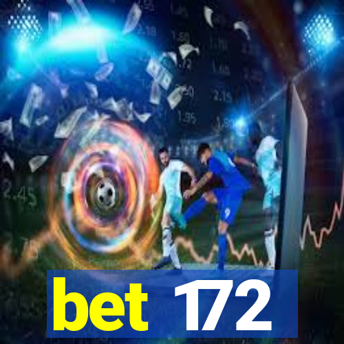 bet 172