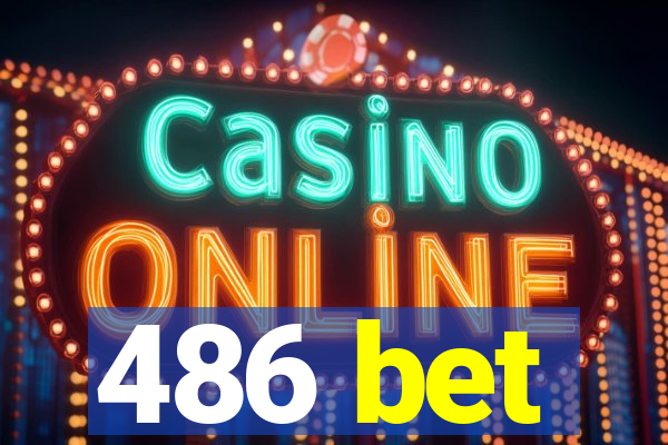 486 bet