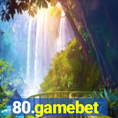 80.gamebet