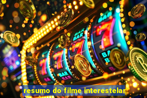 resumo do filme interestelar