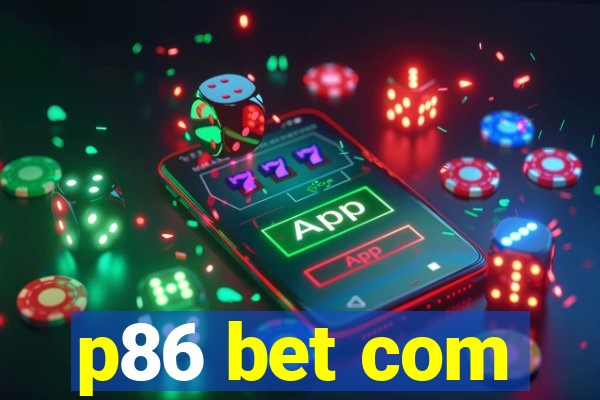 p86 bet com