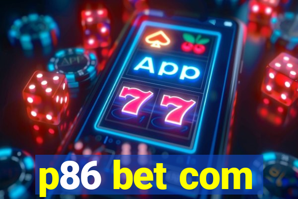 p86 bet com