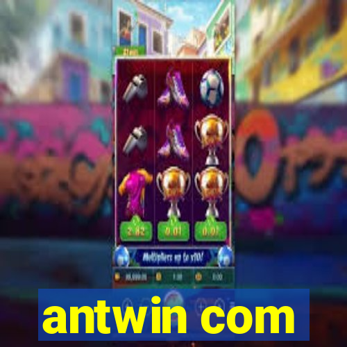 antwin com