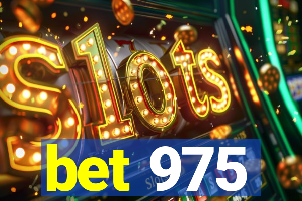 bet 975