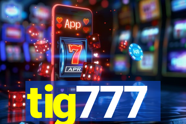 tig777