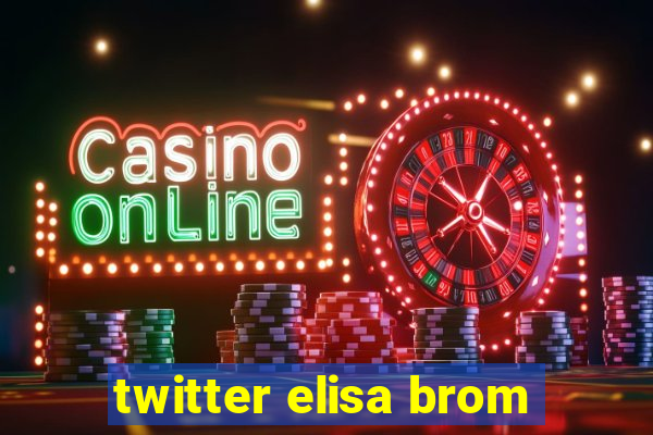 twitter elisa brom