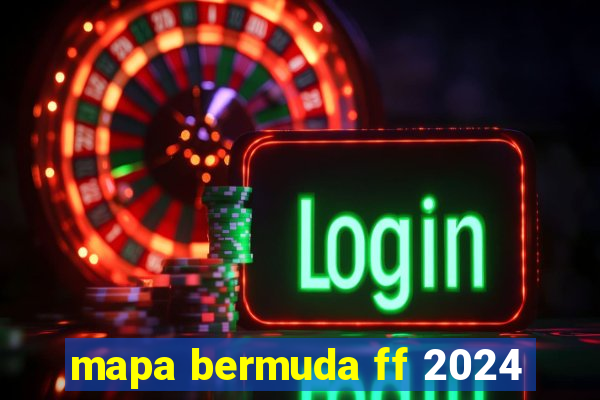 mapa bermuda ff 2024