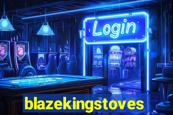 blazekingstoves