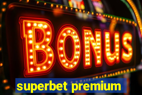 superbet premium