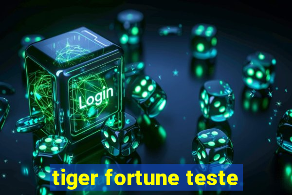 tiger fortune teste