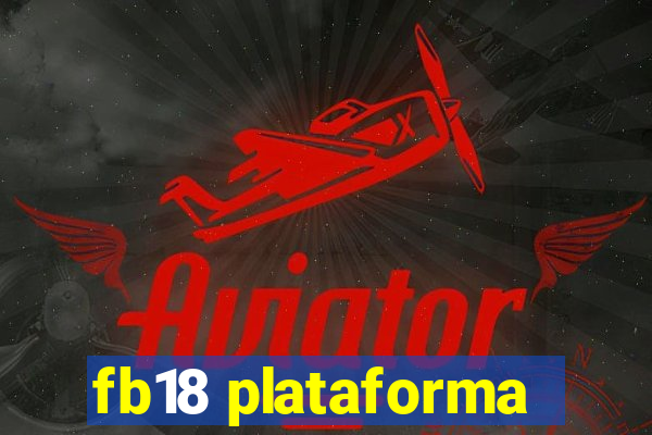 fb18 plataforma