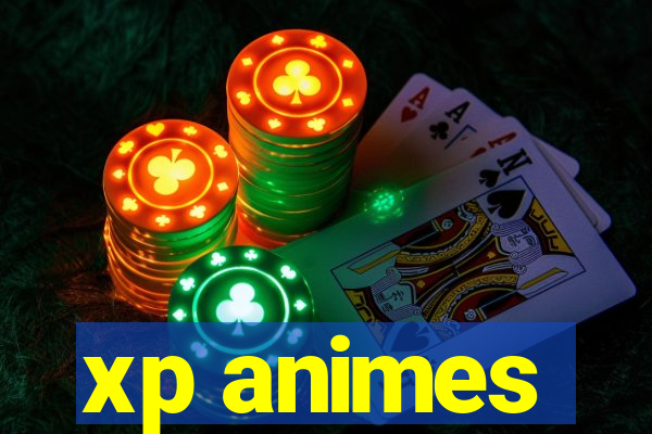 xp animes