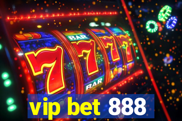 vip bet 888