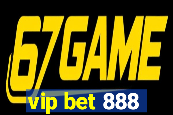 vip bet 888