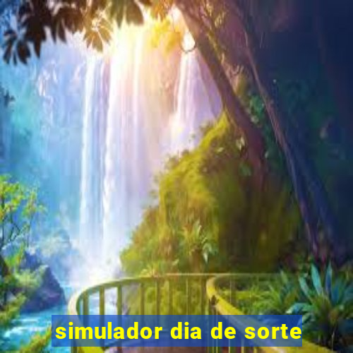 simulador dia de sorte