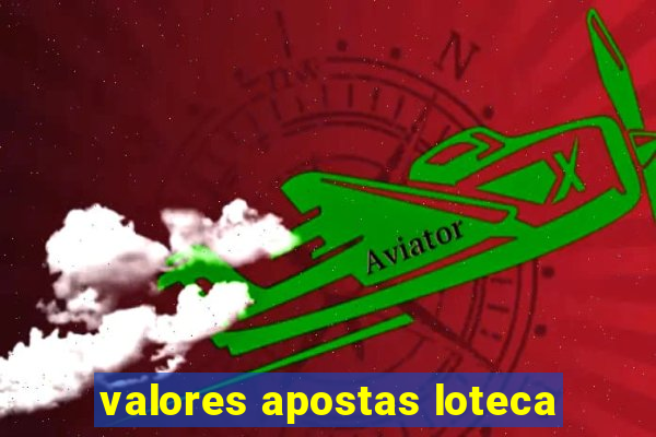 valores apostas loteca