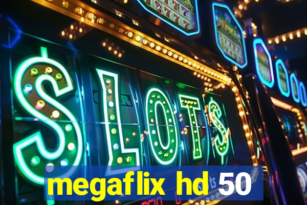 megaflix hd 50