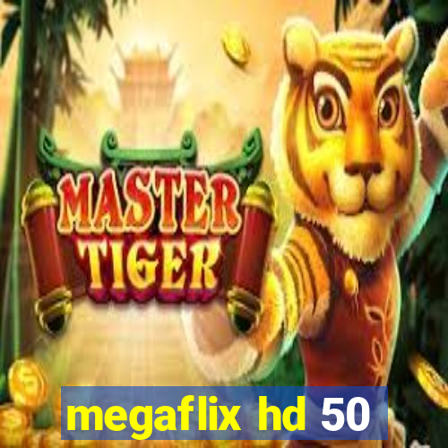 megaflix hd 50