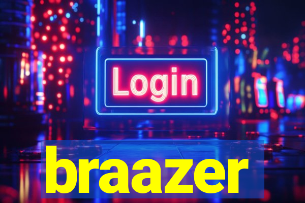 braazer