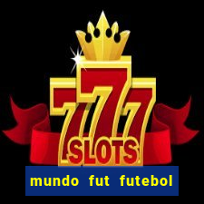 mundo fut futebol ao vivo