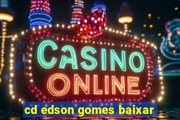 cd edson gomes baixar