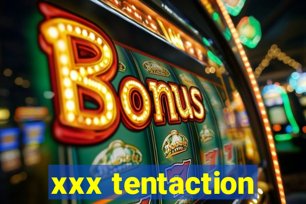 xxx tentaction