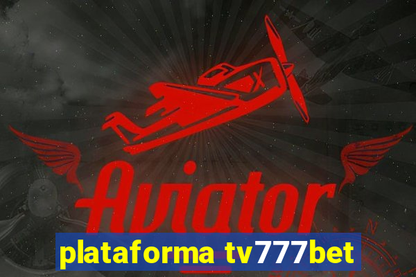 plataforma tv777bet