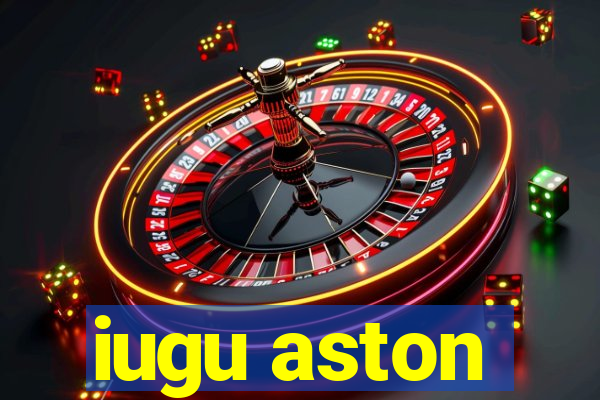 iugu aston