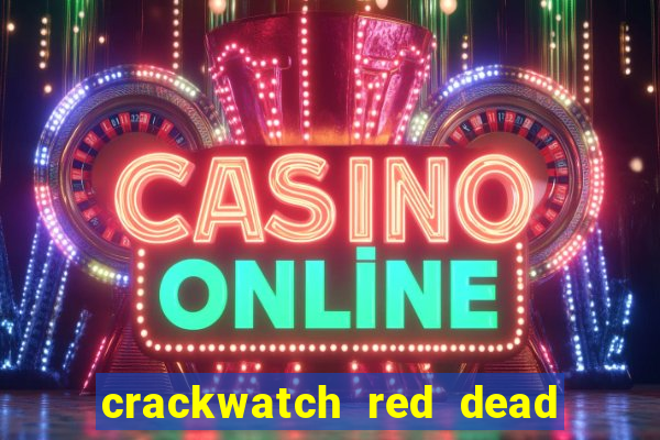 crackwatch red dead redemption 2