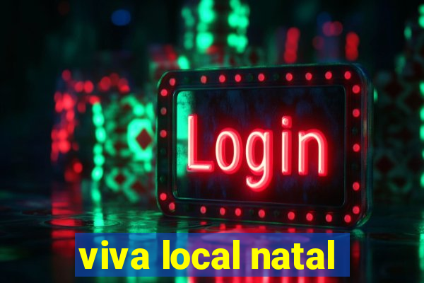 viva local natal