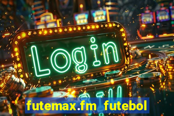 futemax.fm futebol ao vivo