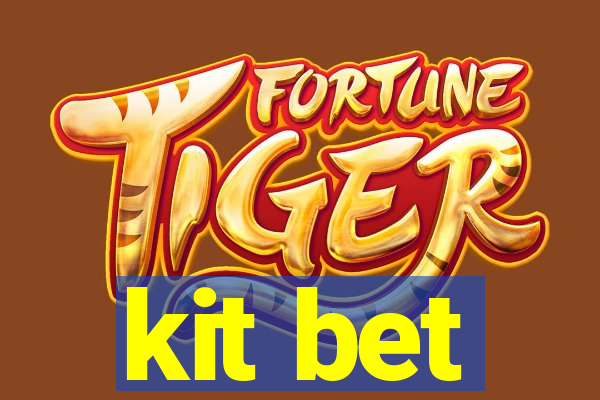 kit bet