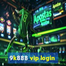 9k888 vip login