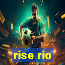 rise rio