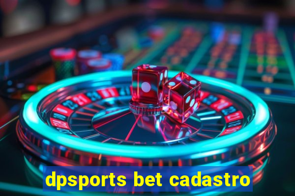 dpsports bet cadastro