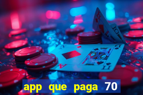 app que paga 70 reais para se cadastrar 2023