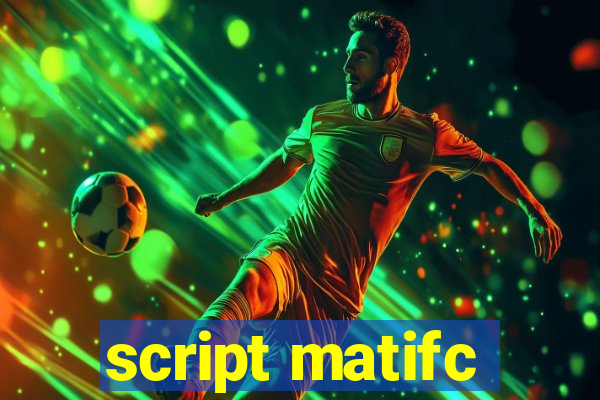 script matifc