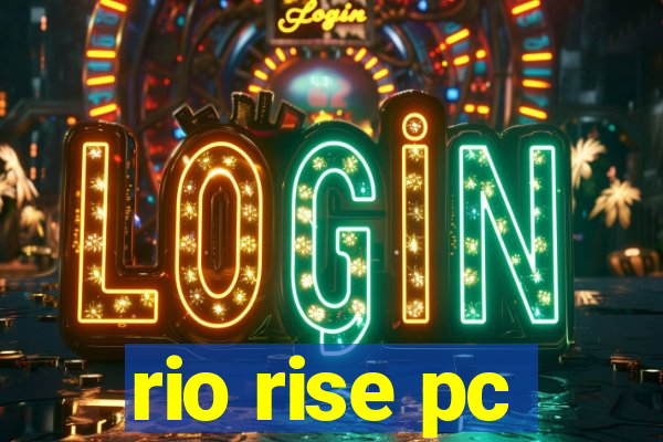 rio rise pc