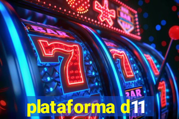 plataforma d11