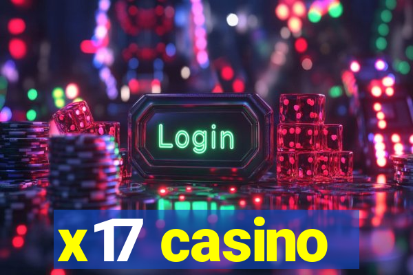 x17 casino