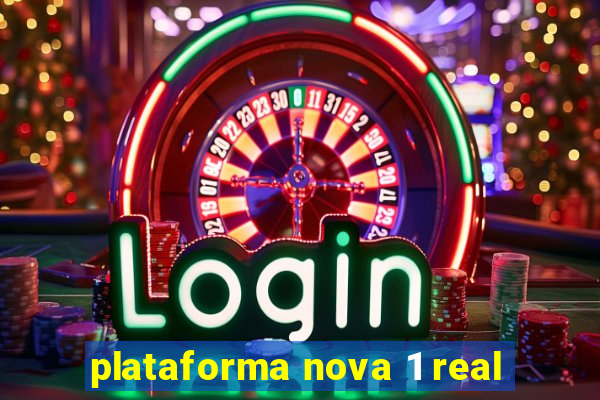 plataforma nova 1 real