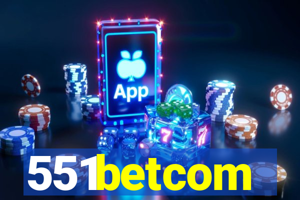 551betcom