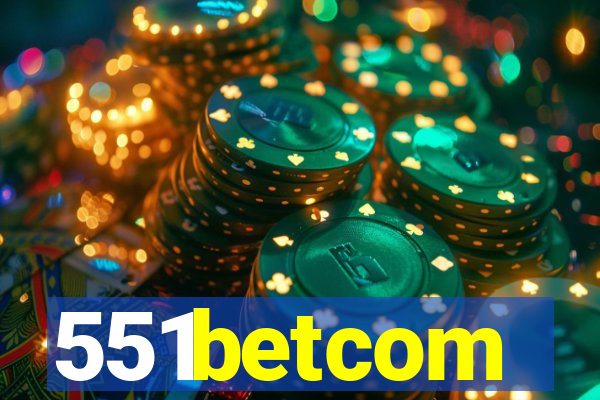 551betcom