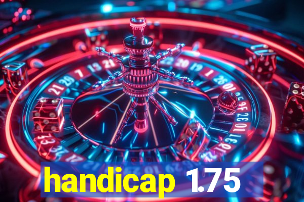 handicap 1.75