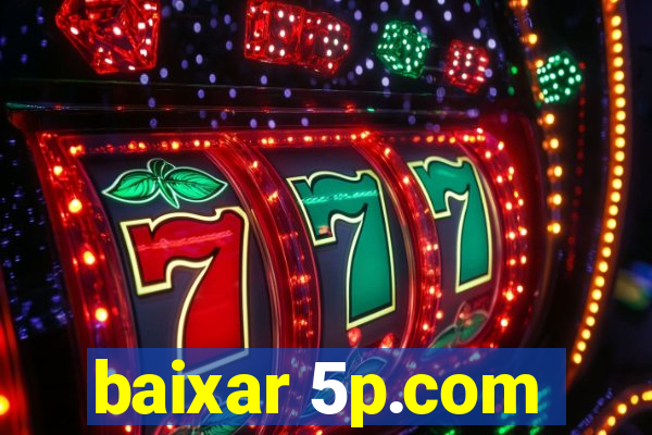 baixar 5p.com