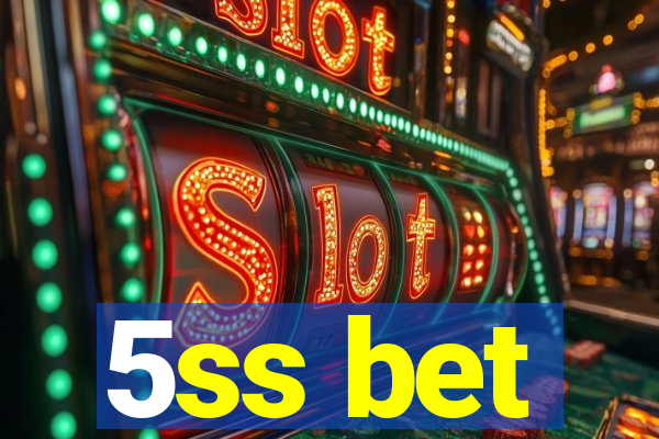 5ss bet