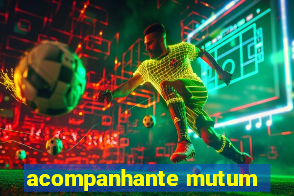 acompanhante mutum