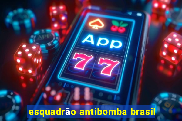 esquadrão antibomba brasil