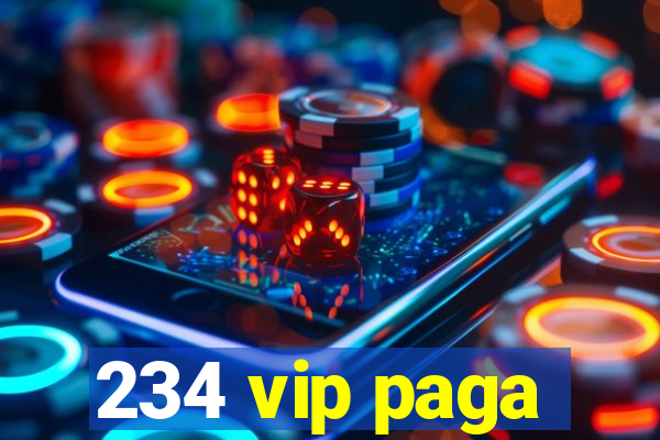 234 vip paga