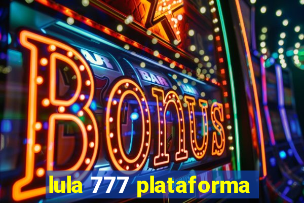 lula 777 plataforma